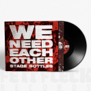 STAGE BOTTLES - We Need Each Other - LP Black Vinyl